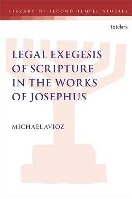 Juristische Exegese der Schrift bei Josephus - Legal Exegesis of Scripture in the Works of Josephus