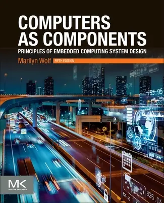 Computer als Komponenten: Grundlagen des Entwurfs eingebetteter Computersysteme - Computers as Components: Principles of Embedded Computing System Design