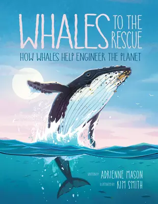 Wale als Retter: Wie Wale helfen, den Planeten zu gestalten - Whales to the Rescue: How Whales Help Engineer the Planet