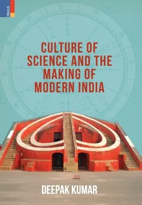Kultur“ der Wissenschaft und die Entstehung des modernen Indiens - Culture' of Science and the Making of Modern India