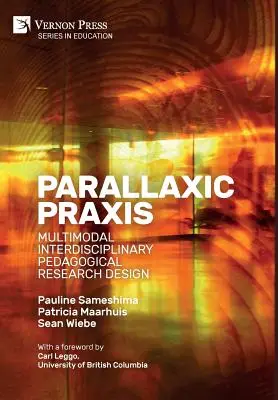 Parallaxe-Praxis: Multimodales interdisziplinäres pädagogisches Forschungsdesign [Gebundene Ausgabe, S/W] - Parallaxic Praxis: Multimodal Interdisciplinary Pedagogical Research Design [Hardback, B&W]