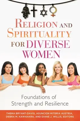 Religion und Spiritualität für Frauen unterschiedlicher Herkunft: Grundlagen für Stärke und Resilienz - Religion and Spirituality for Diverse Women: Foundations of Strength and Resilience