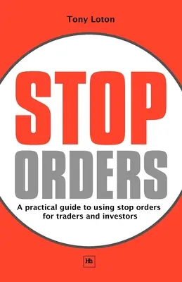 Stop Orders: Ein praktischer Leitfaden zur Verwendung von Stop Orders für Händler und Investoren - Stop Orders: A Practical Guide to Using Stop Orders for Traders and Investors