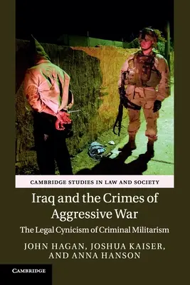 Irak und die Verbrechen des Angriffskrieges: Der juristische Zynismus des kriminellen Militarismus - Iraq and the Crimes of Aggressive War: The Legal Cynicism of Criminal Militarism