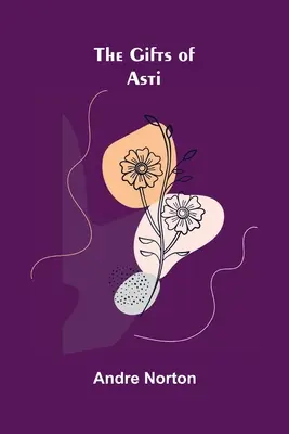 Die Geschenke von Asti - The Gifts of Asti
