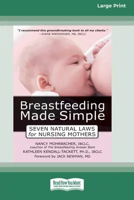 Stillen leicht gemacht: Sieben Naturgesetze für stillende Mütter [Standard-Großdruckausgabe mit 16 Seiten] - Breastfeeding Made Simple: Seven Natural Laws for Nursing Mothers [Standard Large Print 16 Pt Edition]