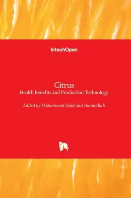Zitrusfrüchte: Gesundheitliche Vorteile und Produktionstechnologie - Citrus: Health Benefits and Production Technology