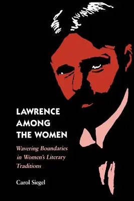 Lawrence unter den Frauen: Schwankende Grenzen in den literarischen Traditionen der Frauen - Lawrence Among the Women: Wavering Boundaries in Women's Literary Traditions