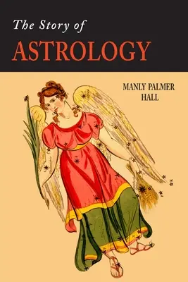Die Geschichte der Astrologie: Der Glaube an die Sterne als Faktor des menschlichen Fortschritts - The Story of Astrology: The Belief in the Stars as a Factor in Human Progress