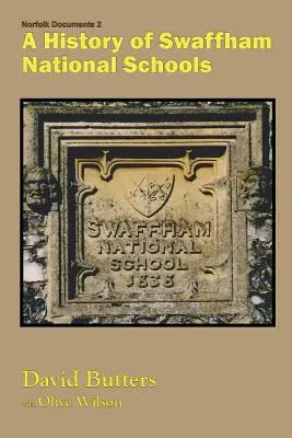 Eine Geschichte der Swaffham National Schools - A History of Swaffham National Schools