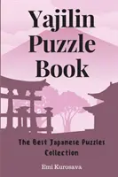 Yajilin Rätselbuch: Die beste japanische Puzzlesammlung - Yajilin Puzzle Book: The Best Japanese Puzzles Collection