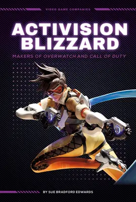 Activision Blizzard: Die Macher von Overwatch und Call of Duty: Die Macher von Overwatch und Call of Duty - Activision Blizzard: Makers of Overwatch and Call of Duty: Makers of Overwatch and Call of Duty