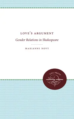 Das Argument der Liebe: Geschlechterbeziehungen bei Shakespeare - Love's Argument: Gender Relations in Shakespeare