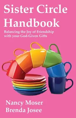 Handbuch für Schwesternkreise: Die Freude an der Freundschaft mit Ihren gottgegebenen Gaben in Einklang bringen - Sister Circle Handbook: Balancing the Joy of Friendship with your God-given Gifts
