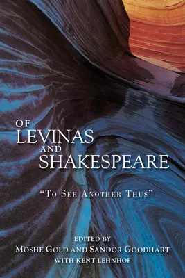 Von Levinas und Shakespeare: Einen anderen so sehen - Of Levinas and Shakespeare: To See Another Thus