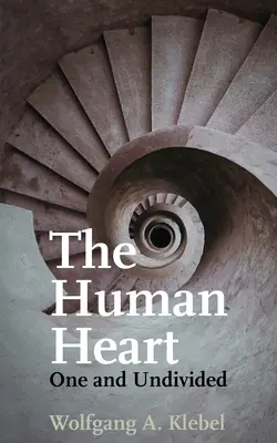 Das menschliche Herz, eins und ungeteilt - The Human Heart, One and Undivided