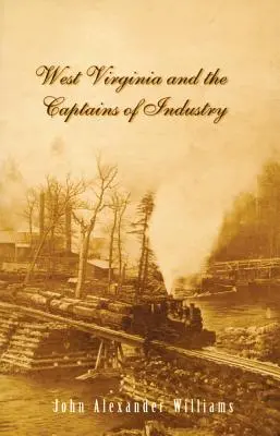 West Virginia und die Kapitäne der Industrie (überarbeitet) - West Virginia and Captains the Captains of Industry (Revised)