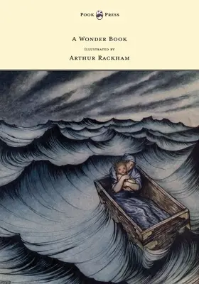 Ein Wunderbuch - Illustriert von Arthur Rackham - A Wonder Book - Illustrated by Arthur Rackham