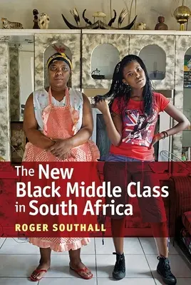 Die neue schwarze Mittelschicht in Südafrika - The New Black Middle Class in South Africa