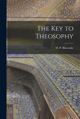 Der Schlüssel zur Theosophie - The Key to Theosophy