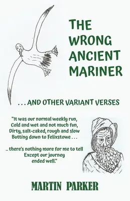 Der falsche antike Seefahrer: Und andere abgewandelte Verse - The Wrong Ancient Mariner: And Other Variant Verses