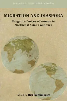 Migration und Diaspora: Exegetische Stimmen von Frauen in nordostasiatischen Ländern - Migration and Diaspora: Exegetical Voices of Women in Northeast Asian Countries