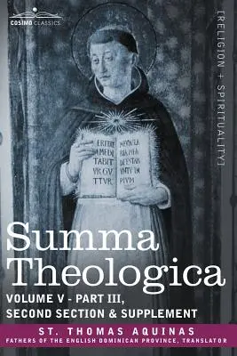 Summa Theologica, Band 5 (Teil III, Zweiter Abschnitt und Ergänzung) - Summa Theologica, Volume 5 (Part III, Second Section & Supplement)