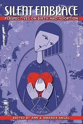 Stille Umarmung: Perspektiven zu Geburt und Adoption - Silent Embrace: Perspectives on Birth and Adoption