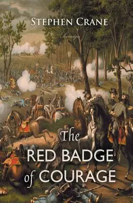 Das rote Abzeichen der Tapferkeit: Eine Episode des Amerikanischen Bürgerkriegs - The Red Badge of Courage: An Episode of the American Civil War