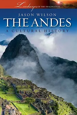 Die Anden: Eine Kulturgeschichte - The Andes: A Cultural History