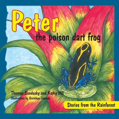 Peter der Pfeilgiftfrosch, Geschichten aus dem Regenwald - Peter the poison dart frog, Stories of the Rainforest