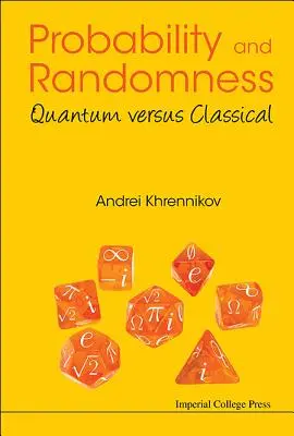 Wahrscheinlichkeit und Zufälligkeit: Quantum Versus Classical - Probability and Randomness: Quantum Versus Classical