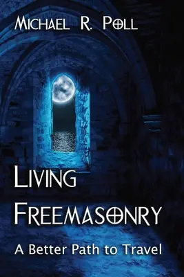 Lebendige Freimaurerei: Ein besserer Weg zum Reisen - Living Freemasonry: A Better Path to Travel