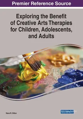 Erforschung des Nutzens kreativer Kunsttherapien für Kinder, Jugendliche und Erwachsene - Exploring the Benefit of Creative Arts Therapies for Children, Adolescents, and Adults