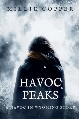 Havoc Peaks: Eine Geschichte von Havoc in Wyoming Amerikas neue Apokalypse - Havoc Peaks: A Havoc in Wyoming Story America's New Apocalypse