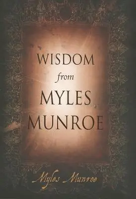 Weisheit von Myles Munroe - Wisdom from Myles Munroe