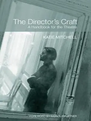 Das Handwerk des Regisseurs: Ein Handbuch für das Theater - The Director's Craft: A Handbook for the Theatre
