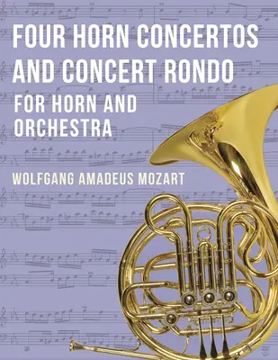 Vier Hornkonzerte und Konzertrondo - Four Horn Concertos and Concert Rondo