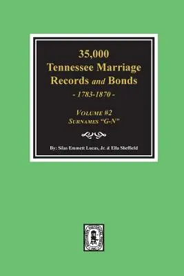 35.000 Tennessee Heiratsurkunden und -urkunden 1783-1870, G-N“. ( Band #2 )“ - 35,000 Tennessee Marriage Records and Bonds 1783-1870, G-N