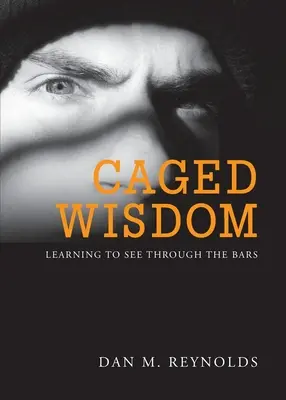 Eingesperrte Weisheit: Lernen, durch die Gitterstäbe zu sehen - Caged Wisdom: Learning to See through the Bars