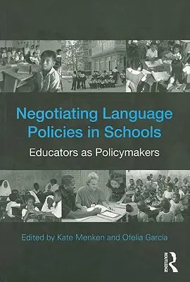 Sprachpolitik in Schulen verhandeln: Pädagogen als politische Entscheidungsträger - Negotiating Language Policies in Schools: Educators as Policymakers