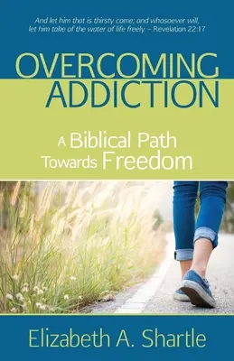 Sucht überwinden: Ein biblischer Weg in die Freiheit - Overcoming Addiction: A Biblical Path Towards Freedom