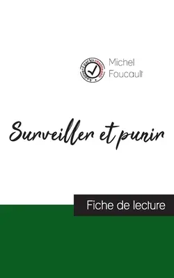 Überwachen und Strafen von Michel Foucault (Vorlesungsband und vollständige Analyse des Werks) - Surveiller et punir de Michel Foucault (fiche de lecture et analyse complte de l'oeuvre)