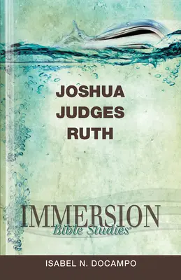 Vertiefende Bibelstudien: Josua, Richter, Rut - Immersion Bible Studies: Joshua, Judges, Ruth