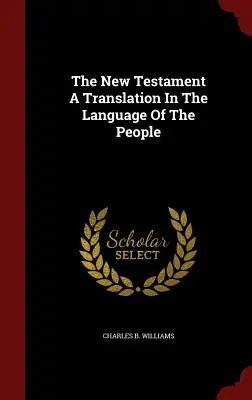 Das Neue Testament Eine Übersetzung in der Sprache des Volkes - The New Testament A Translation In The Language Of The People