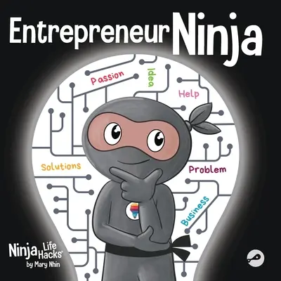 Entrepreneur Ninja: Ein Kinderbuch über die Entwicklung einer unternehmerischen Denkweise - Entrepreneur Ninja: A Children's Book About Developing an Entrepreneurial Mindset