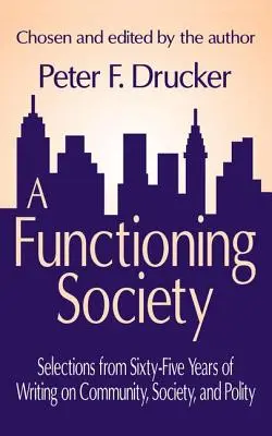 Eine funktionierende Gesellschaft: Gemeinschaft, Gesellschaft und Gemeinwesen im zwanzigsten Jahrhundert - A Functioning Society: Community, Society, and Polity in the Twentieth Century