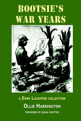 Bootsie's War Years: eine Sammlung von Dark Laughter - Bootsie's War Years: a Dark Laughter collection