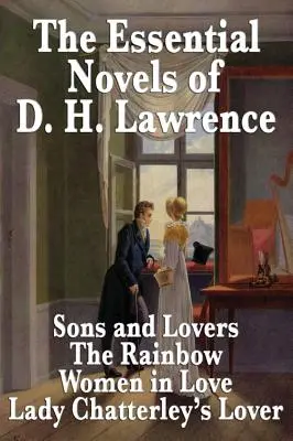 Die wichtigsten Romane von D. H. Lawrence - The Essential Novels of D. H. Lawrence