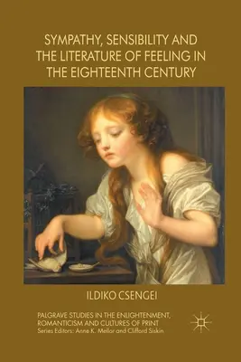 Sympathie, Sensibilität und die Literatur des Gefühls im achtzehnten Jahrhundert - Sympathy, Sensibility and the Literature of Feeling in the Eighteenth Century